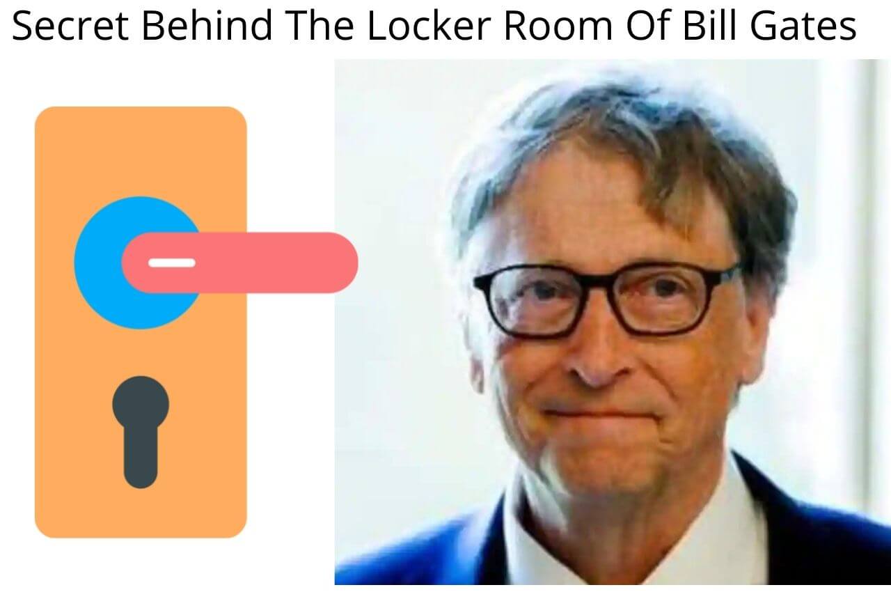 Secret Behind The Locker Room Of Bill Gates
