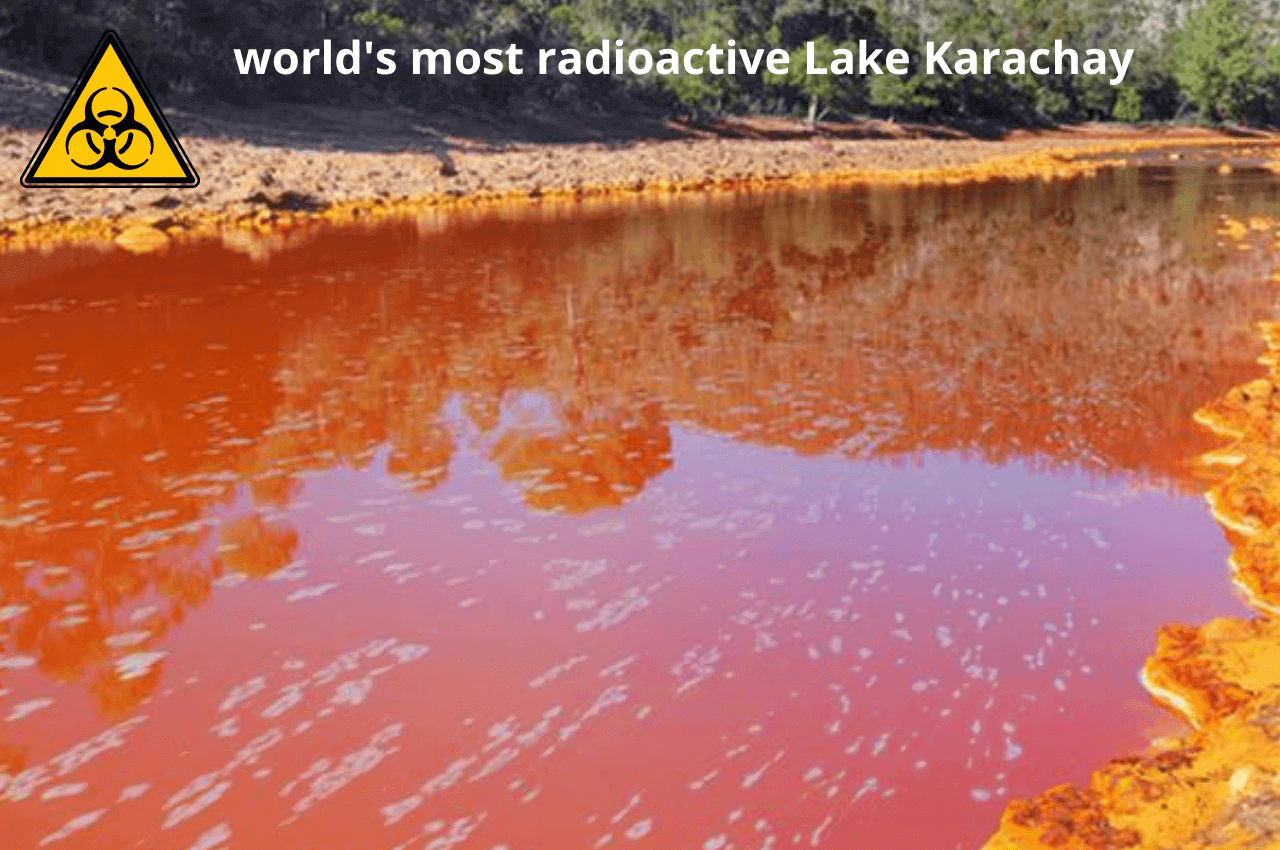 world's most radioactive lake