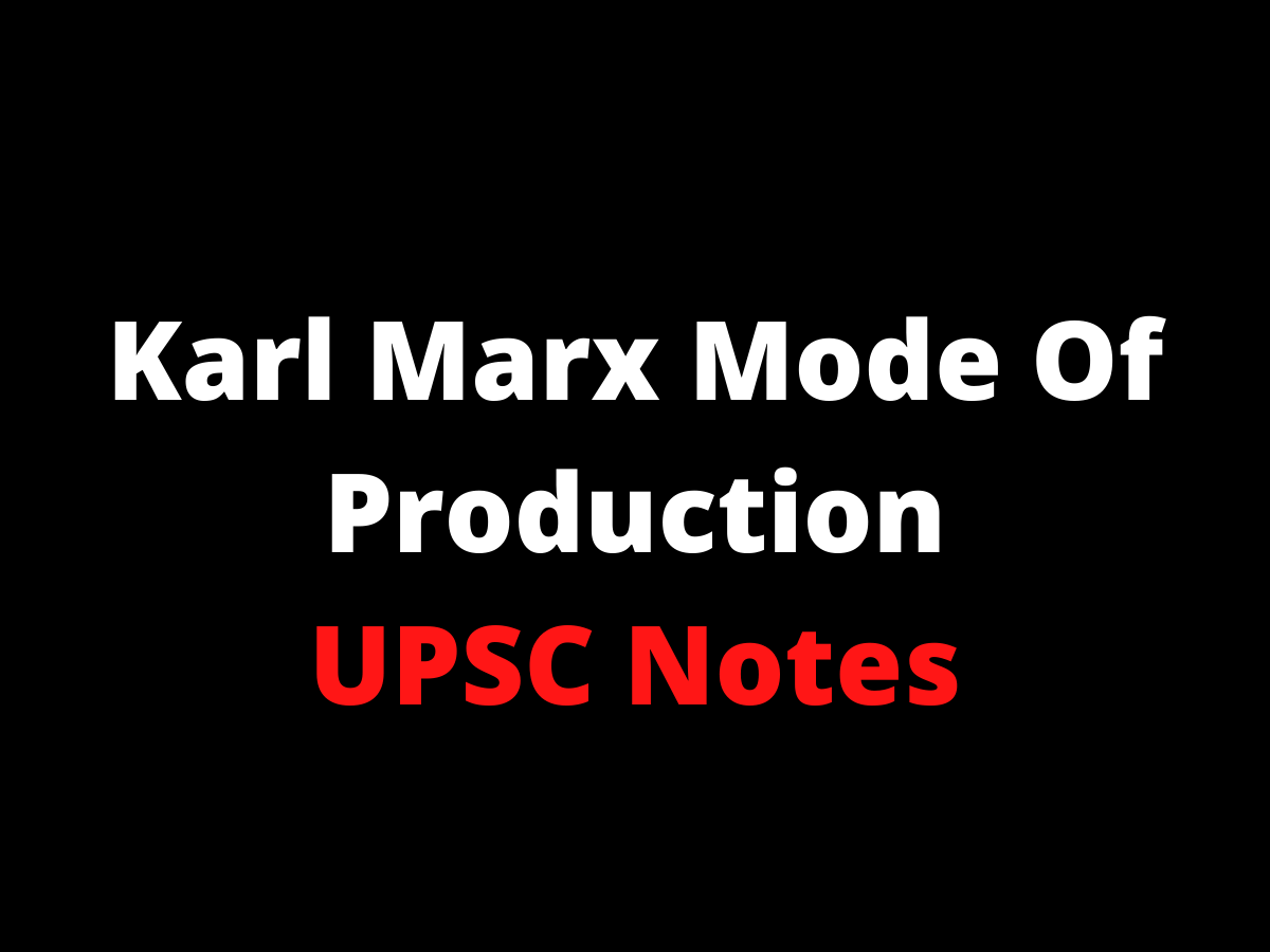 karl-marx-mode-of-production-sociology-upsc-notes-chapter-4