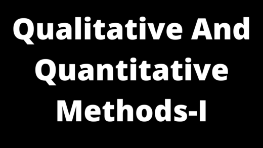 Qualitative And Quantitative Methods-I